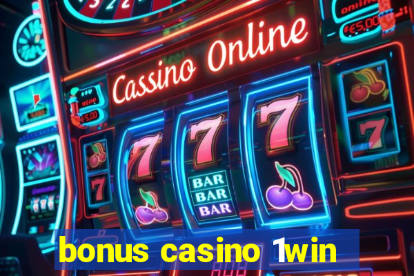 bonus casino 1win